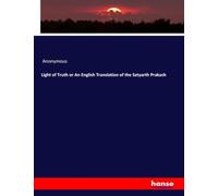 Light of Truth or An English Translation of the Satyarth Prakash