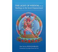 Light of Wisdom, Volume III: Teachings on the Secret Empowerment