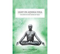 Light on Astanga Yoga: An Offer to the Lovers of Yoga
