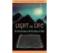 Light on Life: An Introduction to the Astrology of India by Hart de Fouw (2003-11-24)