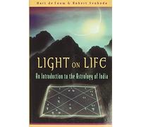 Light on Life: An Introduction to the Astrology of India by Hart Defouw