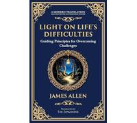 Light on Life's Difficulties: Guiding Principles for Overcoming Challenges (Deluxe Hardbound Edition) (66) (Library of Alexandria)