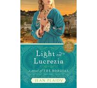 Light on Lucrezia: A Novel of the Borgias: 2