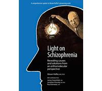 Light on Schizophrenia: Revealing Causes and Solutions From an Orthomolecular Perspective