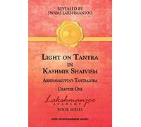 Light on Tantra in Kashmir Shaivism: Chapter One of Abhinavagupta's Tantraloka