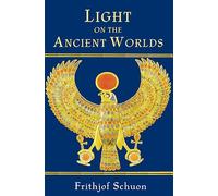 Light on the Ancient Worlds: A New Translation with Selected Letters (Library of Perennial Philosophy)