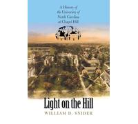 Light on the Hill: A History of the University of North Carolina at Chapel Hill