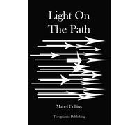 Light On The Path: and Through the Gates of Gold