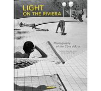 Light on the Riviera: Photography of the Cote d'Azur: Photography of the Côte d’Azur