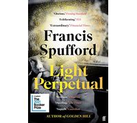 Light Perpetual: 'Heartbreaking . . . a boundlessly rich novel.' Telegraph