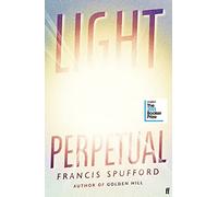 Light Perpetual: Longlisted for the Booker Prize 2021