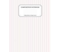 Light Pink Striped Composition Notebook: Aesthetic Pastel Pink and White Stripe Journal, 110 College Ruled Lined Pages, 7.5 x 9.25 in, Cute Preppy ... for Teen Girls, College Students & Women