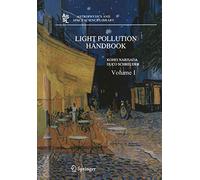 Light Pollution Handbook: 322 (Astrophysics and Space Science Library, 322)