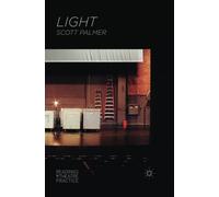 [(Light: Readings in Theatre Practice)] [ By (author) Scott Palmer ] [September, 2013]