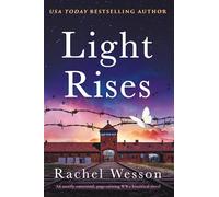 Light Rises: An Utterly Emotional, Page-Turning Ww2 Historical Novel: 2 (The Resistance Sisters)