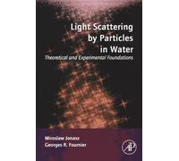 Light Scattering by Particles in Water: Theoretical and Experimental Foundations