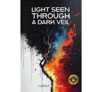 Light Seen Through a Dark Veil: An Emergent Universe: Book Five of Five: 5