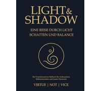 Light & Shadow: Die Reise durch Licht, Schatten und Balance - Ein transformatives Malbuch für Achtsamkeit, Selbsterkenntnis und innere Harmonie.