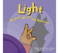 Light: Shadows, Mirrors, and Rainbows (Amazing Science)