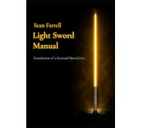 Light Sword Manual: Foundations of a Fictional Martial Art