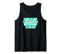 Light Teal Aqua Color The Goal is to Eat Light Teal Aqua Tank Top