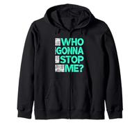 Light Teal Aqua Who Gonna Stop Me? Light Teal Aqua Zip Hoodie