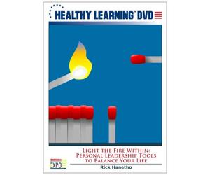 Light the Fire Within: Personal Leadership Tools to Balance Your Life