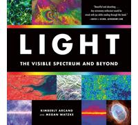Light : The Visible Spectrum and Beyond