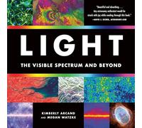 Light: The Visible Spectrum and Beyond