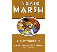 Light Thickens: The Final Roderick Alleyn Detective Novel and Theater Whodunit