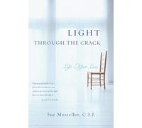 Light Through the Crack: Life After Loss