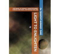 LIGHT TO ENLIGHTEN: THE MAGIC OF PERFECT GRAVITATIONAL FORCES AND IDEAL DISTANCES FOR LIFE