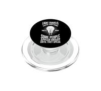 Light Travels Faster Than Sound... Cool Funny Saying Novelty PopSockets PopGrip for MagSafe