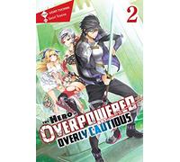 Light Tuchihi - The Hero Is Overpowered but Overly Cautious, Vol. 2 (light novel): Volume 2