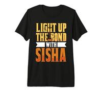Light up the Bond with Sisha - Hookah Waterpipe Shisha Premium T-Shirt