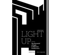 Light Up - the Potential of Light in Museum Architecture