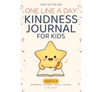 Light Up the Sky: A Kindness & Gratitude Journal for Kids - 90 Nights of Prompts, Coloring, Puzzles & Kindness Coupons, Ages 6-9 (One Line a Day)
