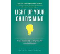 Light Up Your Child's Mind: Finding a Unique Pathway to Happiness and Success