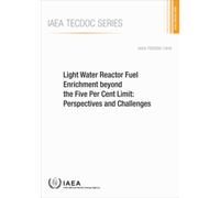 Light Water Reactor Fuel Enrichment beyond the Five Per Cent Limit : Perspectives and Challenges