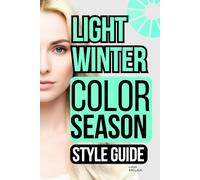Light Winter Color Palette Style Guide: The Complete Color Season Wardrobe Style