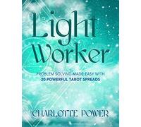 Light Worker: Problem Solving Made Easy With 20 Powerful Tarot Spreads (Know Thyself Tarot Journals)