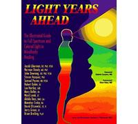 Light Years Ahead: The Illustrated Guide to Full Spectrum and Colored Light in Mindbody Healing (1996-05-01)