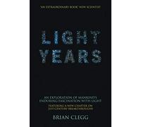 Light Years: An Exploration of Mankind's Enduring Fascination with Light (Macmillan Science)