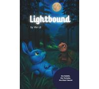 LIGHTBOUND: The Rabbit, the Tortoise, and the Stars' Secret