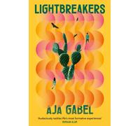 Lightbreakers : 'Compassionate and prismatic . . . my favourite kind of novel' (Chloe Benjamin, author of THE IMMORTALISTS)
