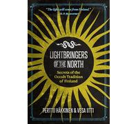Lightbringers of the North: Secrets of the Occult Tradition of Finland