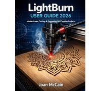 LightBurn User Guide 2026: Master Laser Cutting & Engraving for Creative Projects