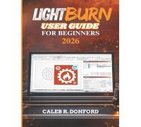 LIGHTBURN USER GUIDE FOR BEGINNERS 2026