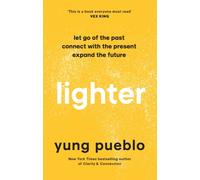 Lighter : Let Go of the Past, Connect with the Present, and Expand The Future