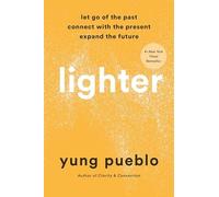 Lighter: Let Go of the Past, Connect with the Present, - Hardback NEW Pueblo, Y